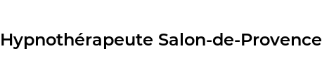 Hypnothérapeute Salon-de-Provence